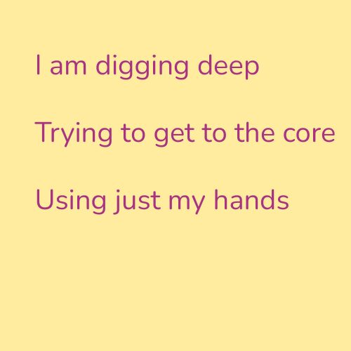 I am digging deep
