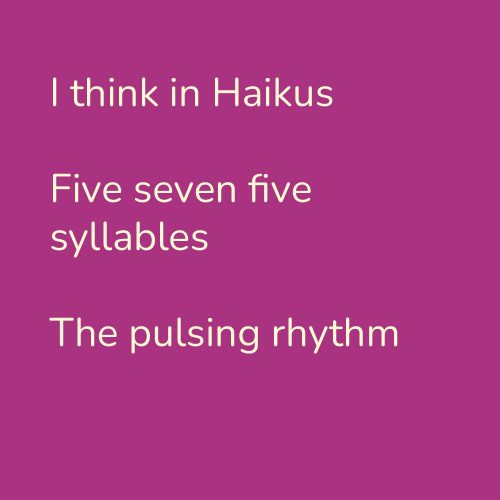 I think in Haikus