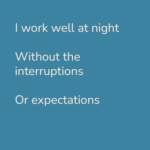 I work well at night