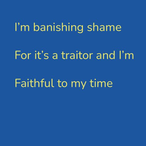 I’m banishing shame