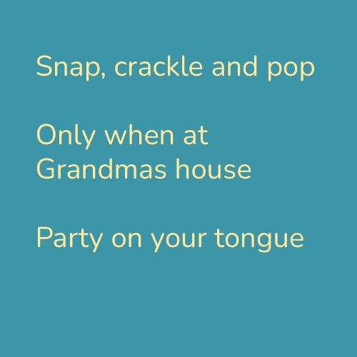 Snap, crackle and pop