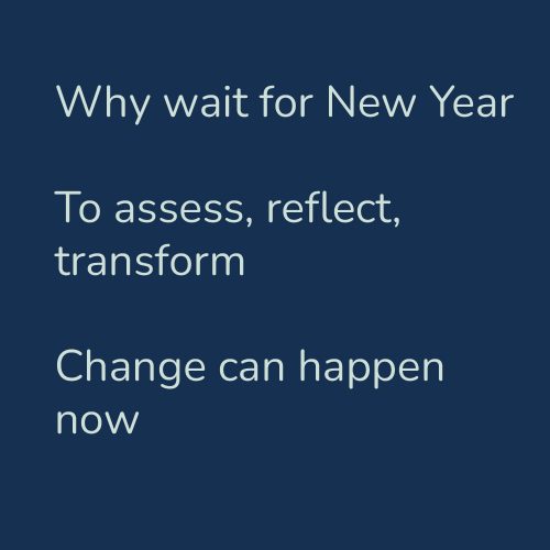 Why wait for New Year