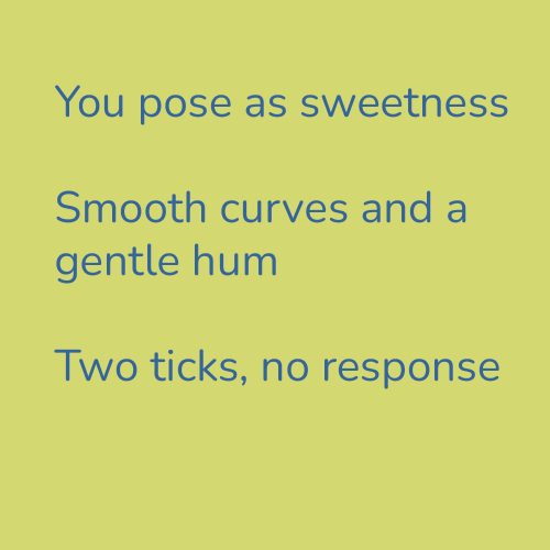 You pose as sweetness